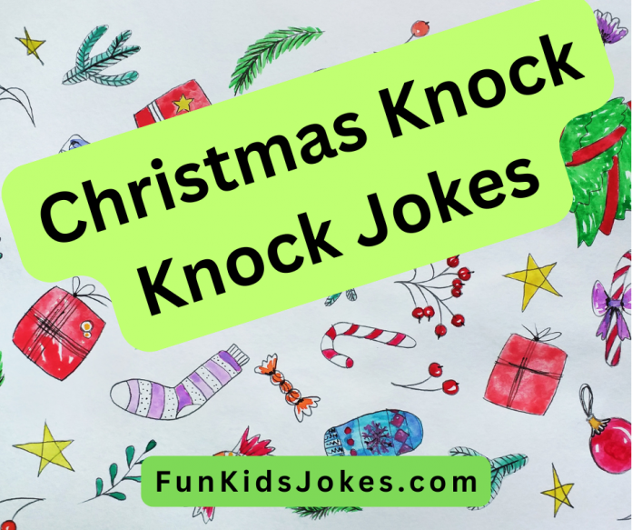 Christmas-Knock-Knock-Jokes-for-Kids Festive Christmas knock-knock joke for kids with holiday graphics: Knock knock. Who’s there? Avery. Avery who? Avery merry Christmas to you. Fun, clean holiday joke for children, parents, and teachers