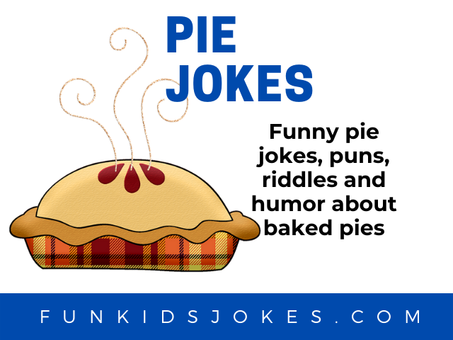 Pie Jokes - Clean Pie Jokes - Fun Kids Jokes