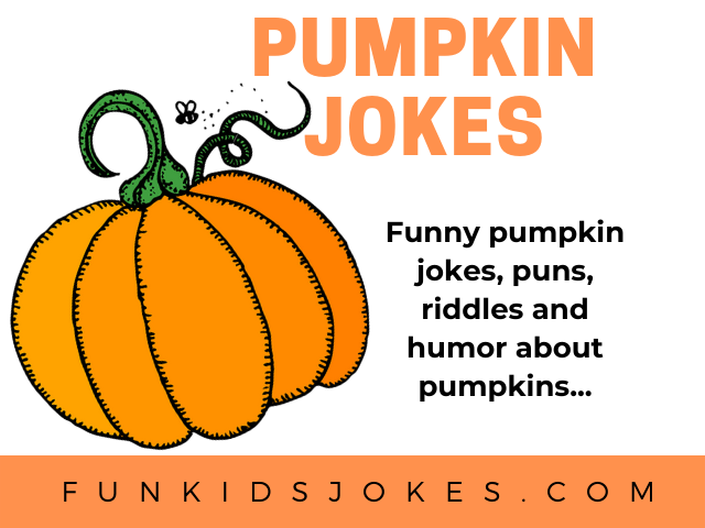 Pumpkin Jokes - Clean Pumpkin Jokes, Riddles & Puns