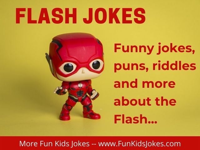 The Flash Jokes - Clean Jokes about The Flash - Fun Kids Jokes