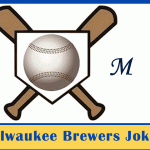 Brewers Baseball Jokes - Funny Brewers Jokes