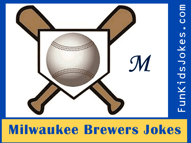 Brewers Baseball Jokes - Funny Brewers Jokes