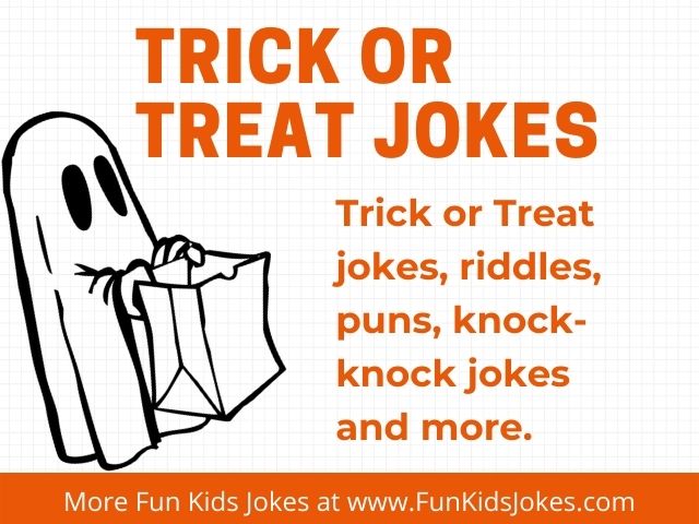Trick or Treat Jokes - Clean Trick or Treat Jokes - Fun Kids Jokes
