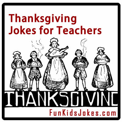 Thanksgiving Jokes for Teachers for School