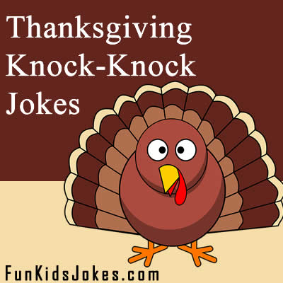 Thanksgiving Knock Knock Jokes for Kids