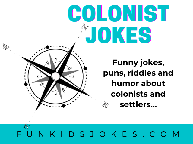Colonist Jokes - Clean Colonist Jokes - Fun Kids Jokes