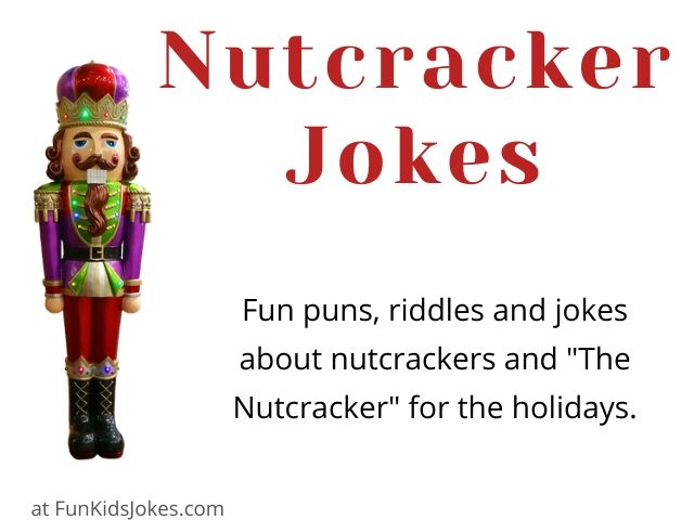 Nutcracker Jokes