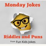 Monday Jokes, Puns and Riddles