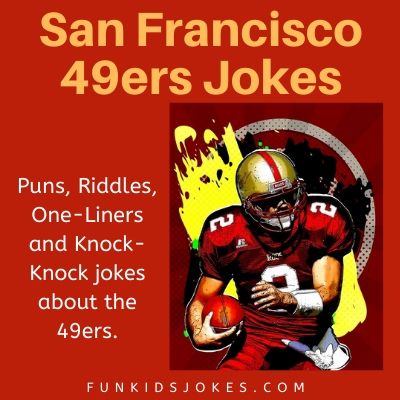 San Francisco 49ers Jokes - funny Forty Niners Jokes