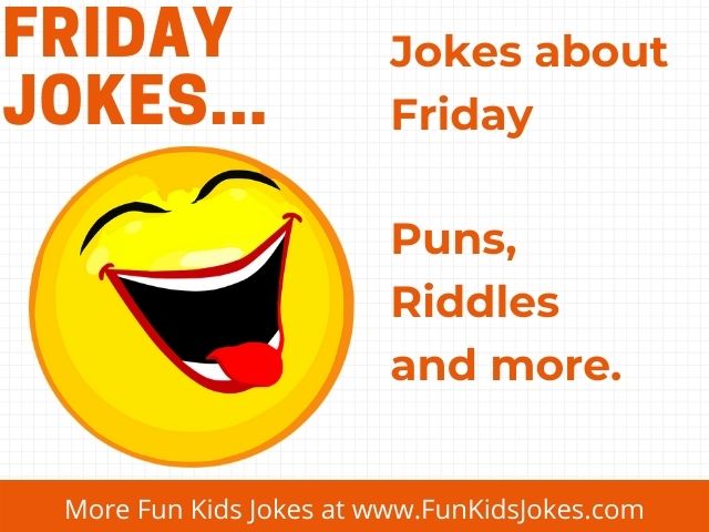 Friday Jokes - Clean Friday Jokes for Kids & Adults