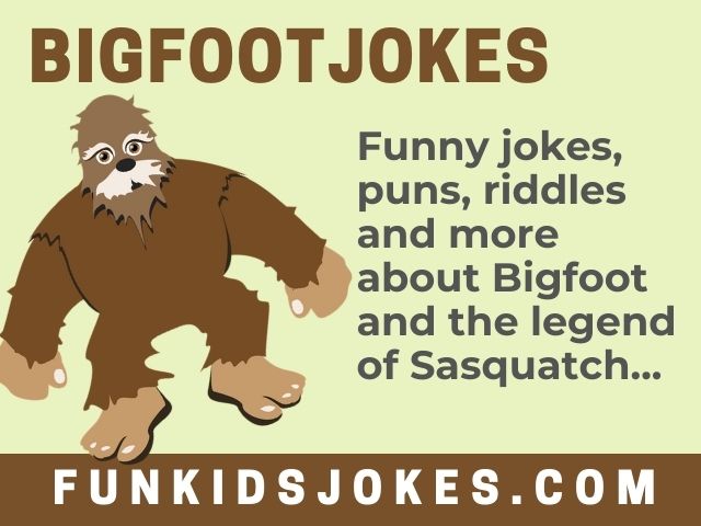 Bigfoot Jokes - sasquatch Jokes for Big Foot Fans