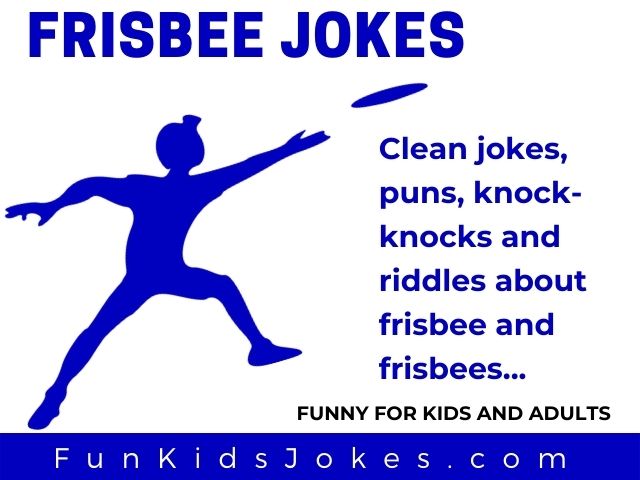 Frisbee Jokes - Clean Frisbee Jokes - Fun Kids Jokes