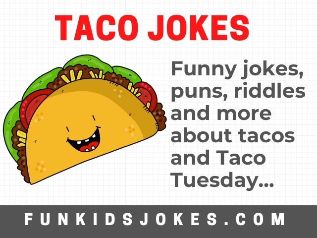 Taco Jokes - Clean Taco Jokes - Fun Kids Jokes