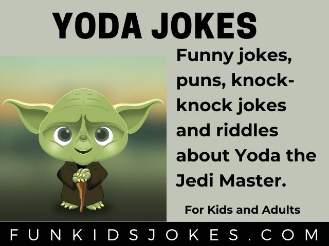 Yoda Jokes - Clean Yoda Jokes - Fun Kids Jokes