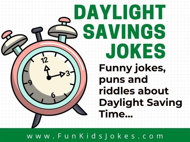 Daylight Saving Time Jokes - Clean Fall Back, Spring Forward Puns & Riddles