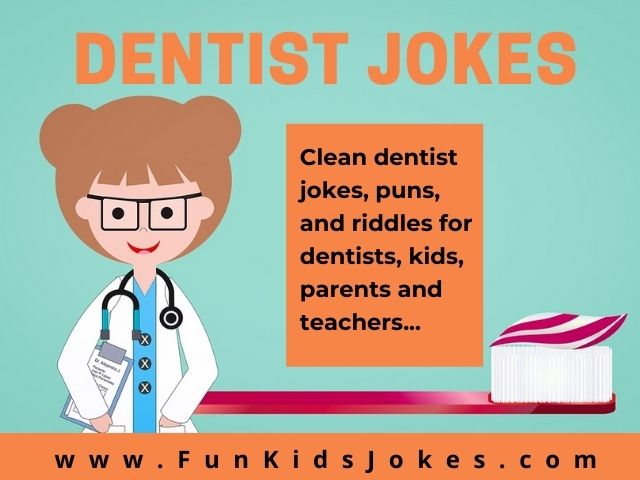 Dentist Jokes - Clean Dentist Jokes for Kids, Dentists & Patients