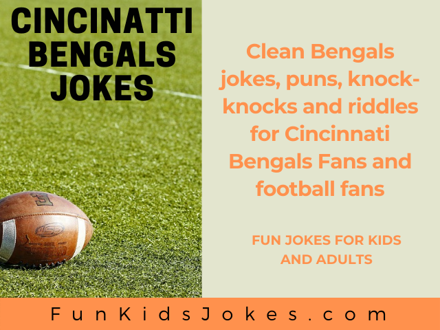 Cincinnati Bengals Jokes - Bengals Jokes, Riddles & Puns for Kids & Adults