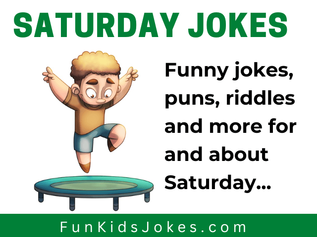 Saturday Jokes, Puns & Riddles for Kids & Adults