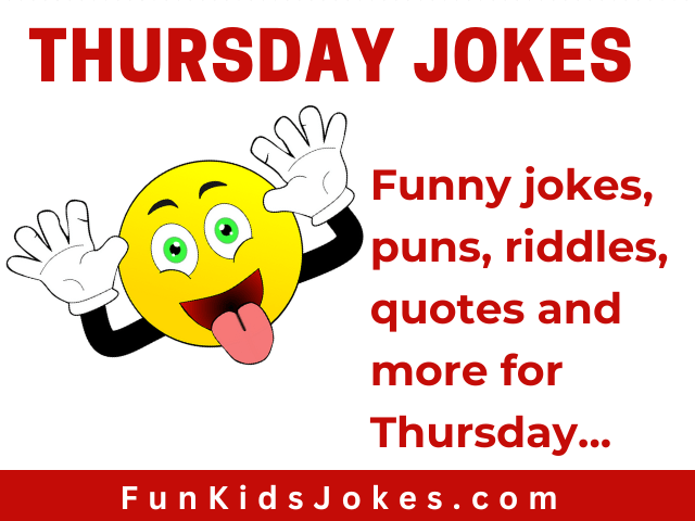 Thursday Jokes, Riddles & Puns for Kids and Adults