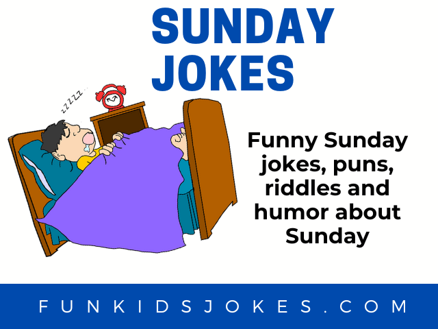 Sunday Jokes - Clean Sunday Jokes, Riddles & Puns