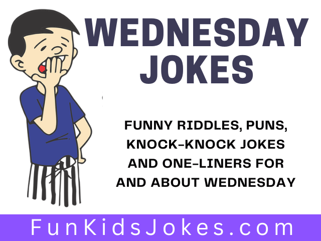 Wednesday Jokes. Clean Wednesday Jokes, Riddles & Puns