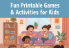 Kids playing with printable games and activity sheets indoors, including bingo, mazes, and scavenger hunts